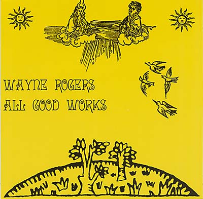 WAYNE ROGERS - All Good Works - CD