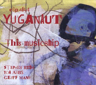 YUGANAUT - This Musicship - CD