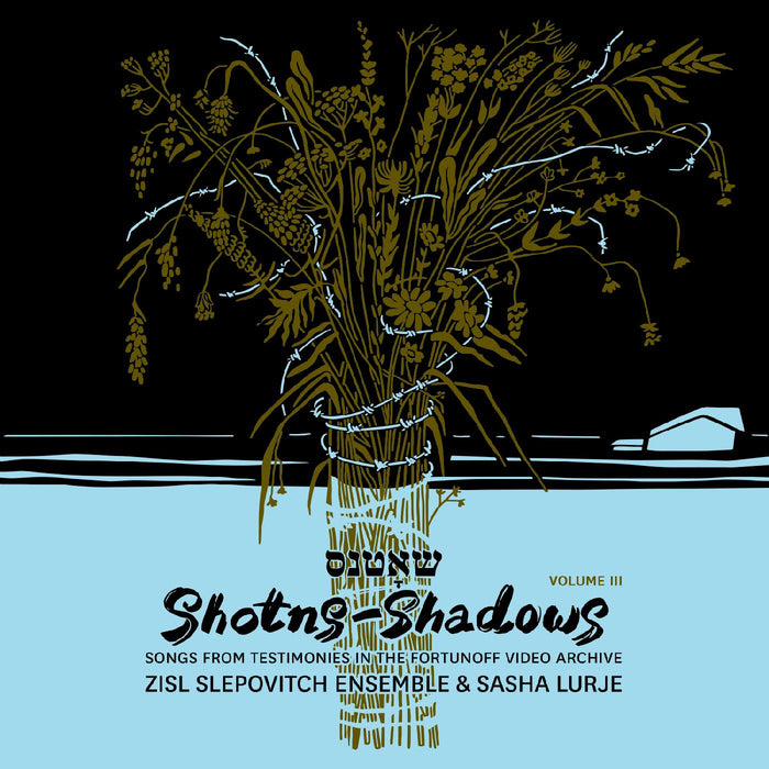 Zisl Slepovitch Ensemble & Sasha Lurje - Shotns - Shadows: Songs From Testimonies in the Fortunoff Video Archive, Vol 3 - Vinyl