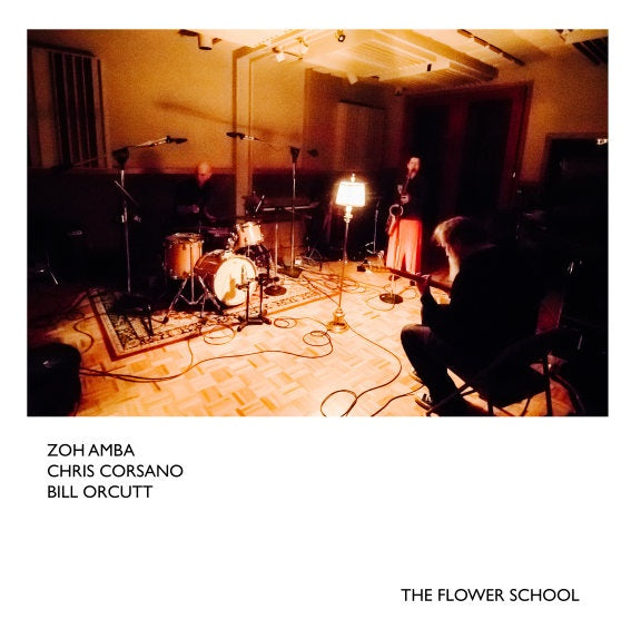 ZOH AMBA/CHRIS CORSANO/BILL ORCUTT - The Flower School - CD